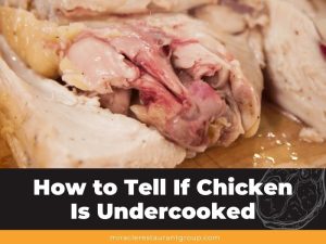 How to Tell If Chicken Is Undercooked